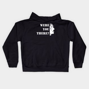Were you there? Kids Hoodie
